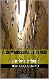 Il Commissario De Rensis La Prima Trilogia Italian Edition