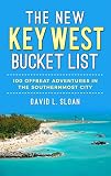 The New Key West Bucket List 100 Offbeat Adventures In The Southernmost City