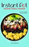Instant Pot Pressure Cooker Cookbook Fast Easy And Healthy Instant Pot Recipes Instant Pot Recipes For Breakfast Appetizers Desserts Lunch And Dinner 2019 Book 1 English Edition