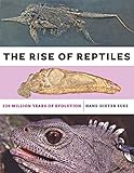 The Rise Of Reptiles 320 Million Years Of Evolution English Edition