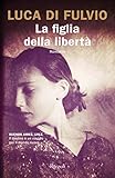 La Figlia Della Libert Italian Edition