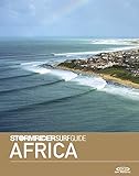 The Stormrider Surf Guide Africa Surfing In Morocco Western Sahara Senegal Cape Verde Liberia Ivory Coast Ghana Sao Tome Gabon Angola Namibia Surfing Guides English Edition