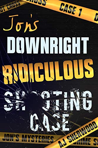 Jon's Downright Ridiculous Shooting Case cover