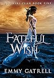 Fateful Wish: Lupinski Clan Book 5 by Emmy Gatrell