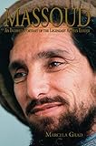 Massoud An Intimate Portrait Of The Legendary Afghan Leader English Edition