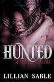 Hunted By The Feral Alpha Feral Alphas Book 1 English Edition