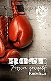 Rose: Forgive Yourself Tome 1