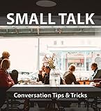 A Guide To Small Talk Conversation Tips Tricks English Edition