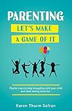 Parentinglets Make A Game Of It How To Get Kids Toddlers And Schoolage Children To Listen