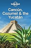 Lonely Planet Cancun Cozumel The Yucatan Travel Guide English Edition