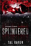 Splintered Obsession Criminal Delights Book 7
