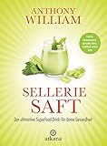 Selleriesaft Der Ultimative Superfooddrink Fr Deine Gesundheit Starkes Immunsystem Gesunder Darm Strahlend Schne Haut German Edition