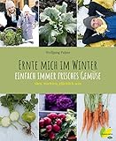 Ernte Mich Im Winter Einfach Immer Frisches Gemse Sen Wachsen Glcklich Sein German Edition