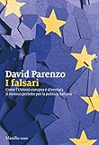I Falsari Come Lunione Europea Diventata Il Nemico Perfetto Per La Politica Italiana Italian Edition