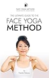 The Ultimate Guide To The Face Yoga Method English Edition
