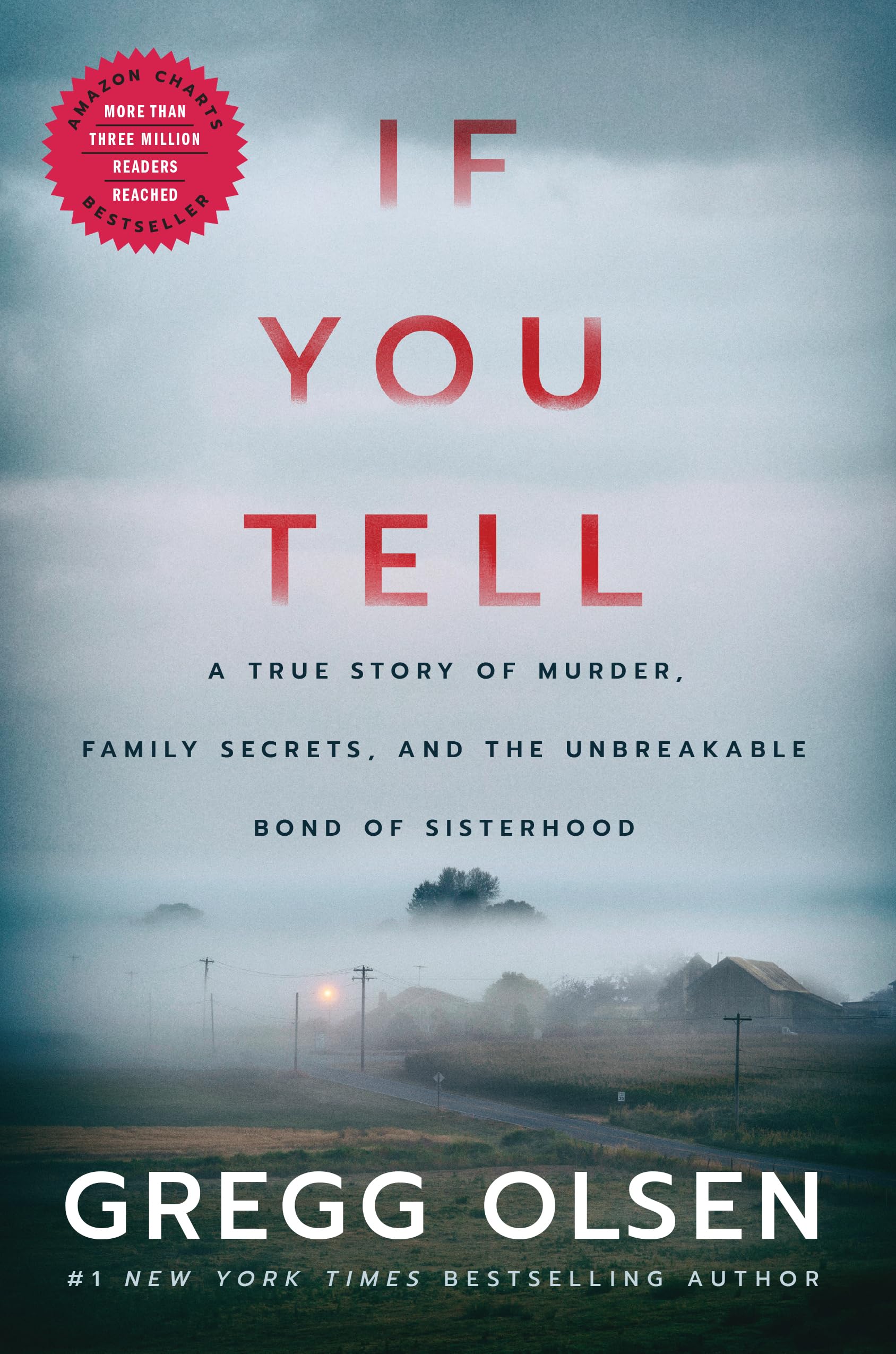 Cover of If You Tell: A True Story of Murder, Family Secrets, and the Unbreakable Bond of Sisterhood by Gregg Olsen