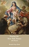 Praying The Most Holy Rosary With Pictures
