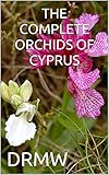 The Complete Orchids Of Cyprus English Edition