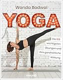 Yoga Die 108 Wichtigsten Bungen Und Ihre Ganzheitliche Wirkung German Edition
