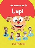 As Aventuras De Lupi E Seus Amigos Jesus Kardec Emmanuel E Andr Luiz Portuguese Edition