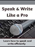 Speak Write Like A Pro How To Speak Write Efficiently