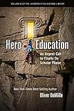 Hero Education A Scholar Phase Guidebook For Teens Parents And Mentors Leadership Education Library 3 English Edition
