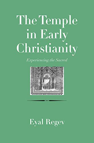The Temple in Early Christianity: Experiencing the Sacred book cover