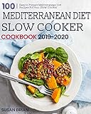 Mediterranean Diet Slow Cooker Cookbook 20192020 100 Easy To Prepare Mediterranean Diet Recipes For Your Slow Cooker English Edition