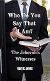 Who Do You Say That I Am The Jehovahs Witnesses