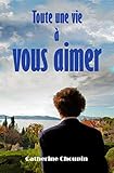 Toute Une Vie %C3%A0 Vous Aimer: La Lettre D'un Inconnu
