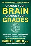 Change Your Brain Change Your Grades The Secrets Of Successful Students Sciencebased Strategies To Boost Memory Strengthen Focus And Study Faster English Edition