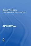 Nuclear Ambitions: The Spread of Nuclear Weapons