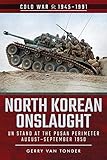 North Korean Onslaught Un Stand At The Pusan Perimeter Augustseptember 1950 Cold War 19451991 English Edition