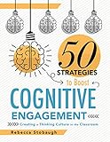 Fifty Strategies To Boost Cognitive Engagement Creating A Thinking Culture In The Classroom 50 Teaching Strategies To Support Cognitive Development