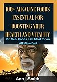 100 Alkaline Foods Essential For Boosting Your Health And Vitality Dr Sebi Foods List Ideal For An Alkaline Diet