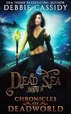Dead Sea (Chronicles of Deadworld Book 3)