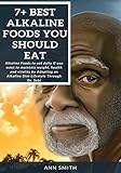 7 Best Alkaline Foods You Should Eat Alkaline Foods To Eat Daily If You Want To Maintain Weight Health And Vitality By Adopting An Alkaline Diet Lifestyle Through Dr Sebi English Edition