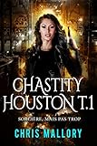 Sorcire Mais Pas Trop Chastity Houston T 1