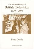 A Concise History Of British Television 19302000 70 Years Of Key Developments English Edition
