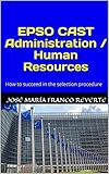 Epso Cast Administration Human Resources How To Succeed In The Selection Procedure English Edition