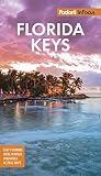 Fodors In Focus Florida Keys With Key West Marathon Key Largo Travel Guide