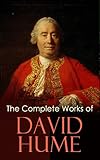 The Complete Works Of David Hume An Enquiry Concerning Human Understanding A Treatise Of Human Nature The History Of England The Natural History Of Personal Correspondence English Edition