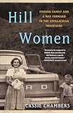 Hill Women Finding Family And A Way Forward In The Appalachian Mountains