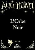 Alice Mervel, L'orbe Noir