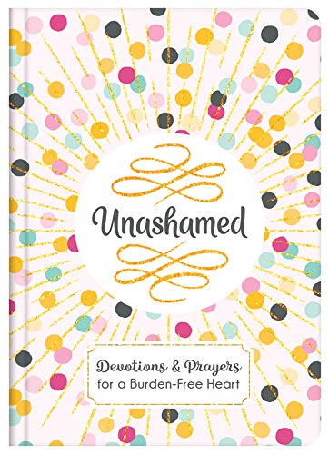 Unashamed: Devotions and Prayers for a Burden-Free Heart book cover