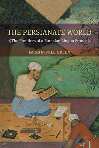 Portada de The Persianate World: The Frontiers of a Eurasian Lingua Franca
