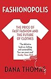 Fashionopolis The Price Of Fast Fashion And The Future Of Clothes English Edition
