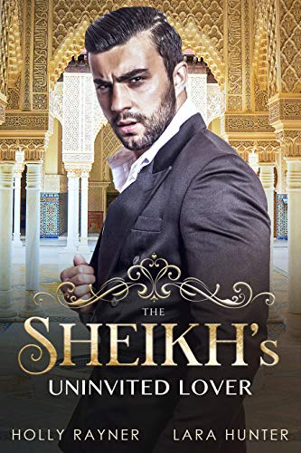 The Sheikh\'s Uninvited Lover book cover