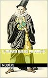 Le M%C3%A9decin Malgr%C3%A9 Lui (annot%C3%A9) (les Classiques Du Th%C3%A9%C3%A2tre T. 3)