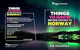Moving Experiences Things To Know Before Moving To Norway